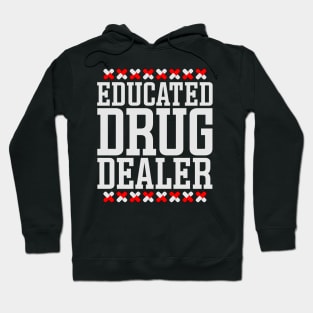 Educated Drug Dealer Hoodie